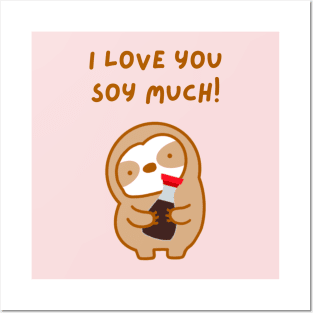 I Love You So Much Soy Sauce Sloth Posters and Art